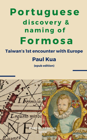 Portuguese Discovery and Naming of Formosa: Taiwan's 1st Encounter with Europe