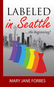 Title: Labeled in Seattle (Murder by Design Trilogy, #2), Author: Mary Jane Forbes