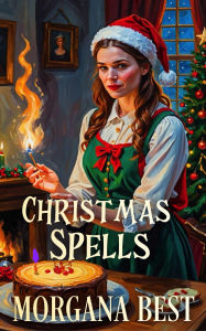Title: Christmas Spells (The Kitchen Witch, #14), Author: Morgana Best