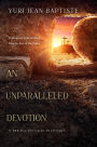 An Unparalleled Devotion
