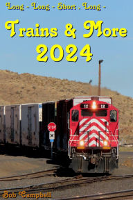 Title: Trains and More 2024, Author: Bob Campbell