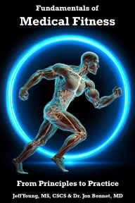 Title: Fundamentals of Medical Fitness: From Principles to Practice, Author: Jeffrey Young