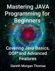 Title: Mastering JAVA Programming for Beginners, Author: gareth thomas