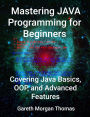 Mastering JAVA Programming for Beginners