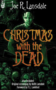 Title: Christmas with the Dead, Author: Joe R. Lansdale