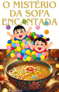 Title: O Mistério da Sopa Encantada, Author: Causso