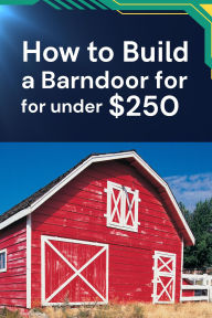 Title: How to Build a Barndoor  for under $250, Author: Business Success Shop