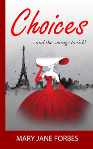 Title: Choices (Murder by Design Trilogy, #3), Author: Mary Jane Forbes