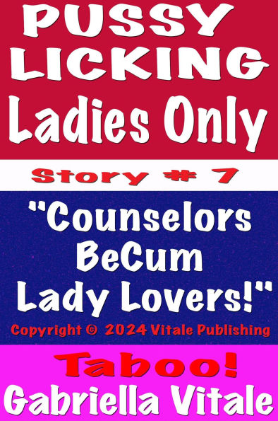 Pussy Licking Ladies Only Story # 7 