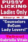 Pussy Licking Ladies Only Story # 7 