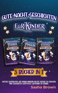 Title: Gute-Nacht-Geschichten für Kinder: 3 Bücher in 1 (tier & werte: erfolg), Author: Sasha Brown