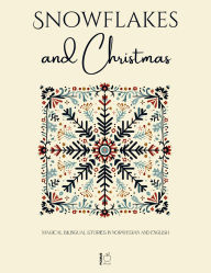 Title: Snowflakes and Christmas: Magical Bilingual Stories in Norwegian and English, Author: Pomme Bilingual