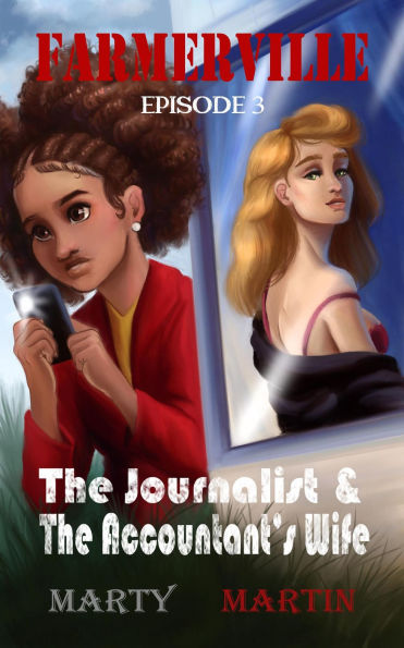 Farmerville Episode 3: The Journalist and the Accountant's Wife