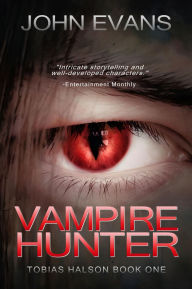 Title: Vampire Hunter (Tobias Halson: Hunter, #1), Author: John Evans
