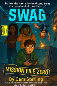 Title: SWAG: Special Weapons and Gamers Mission File: 001 (S.W.A.G., #0), Author: Bradford Perry