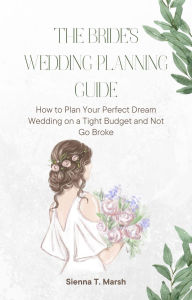 Title: The Bride's Wedding Planning Guide, Author: Sienna T. Marsh