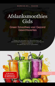 Title: Afslanksmoothies Gids: Green Smoothies voor Gezond Gewichtsverlies (Smoothie (NL), #2), Author: Boreas Nl. M. L. Saage