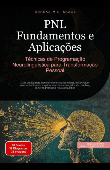 PNL Fundamentos e Aplicações: Técnicas de Programação Neurolinguística para Transformação Pessoal