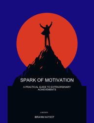 Title: Spark of Motivation, Author: ibrahim katoot