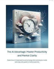 Title: The AI Advantage: Master Productivity and Mental Clarity, Author: Donovan Stevenson
