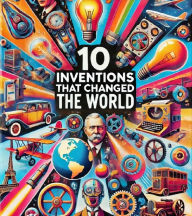 Title: 10 Inventions that changed the world, Author: A2Z Studio