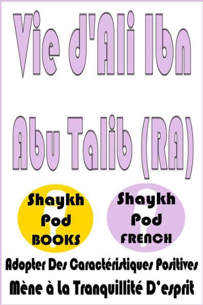 Vie d'Ali Ibn Abu Talib (RA)