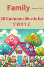 Family : 20 Common Words for V W X Y Z (Volume 6 of 6)
