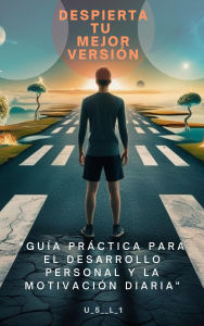 Title: DESPIERTA TU MEJOR VERSIÓN, Author: Luis Cristaldo