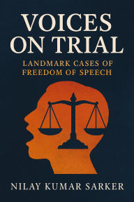 Title: Voci sotto Processo: Casi di Riferimento sulla Libertà di Parola, Author: Nilay Sarker