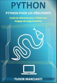 Title: Python Pour Les Débutants, Author: TUDOR MARCIANTI