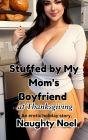 Stuffed My Mom's Boyfriend at Thanksgiving (Holiday Naughtiness, #1)