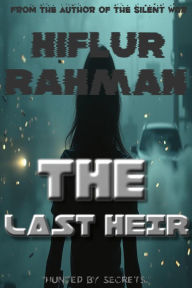 Title: The Last Heir, Author: HIFLUR RAHMAN