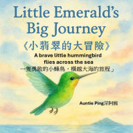 Title: ???????? Little Emerald's Big Journey (Auntie Ping Bilingual Storybooks Series), Author: Auntie Ping