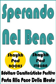 Title: Sperando Nel Bene, Author: ShaykhPod Italian
