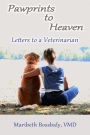 Pawprints to Heaven: Letters to a Veterinarian