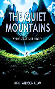 Epub ebooks downloads free The Quiet Mountains