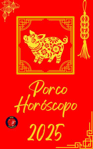 Title: Porco Horóscopo 2025, Author: Alina Rubi