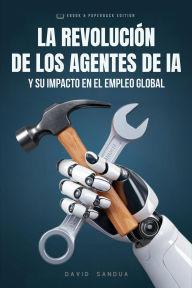 Title: La Revolucio?n De Los Agentes De IA, Author: David Sandua