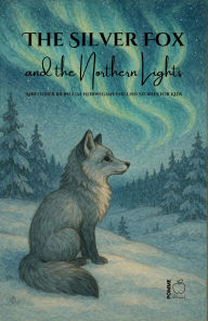 Title: The Silver Fox and the Northern Lights And Other Bilingual Norwegian-English Stories for Kids, Author: Pomme Bilingual