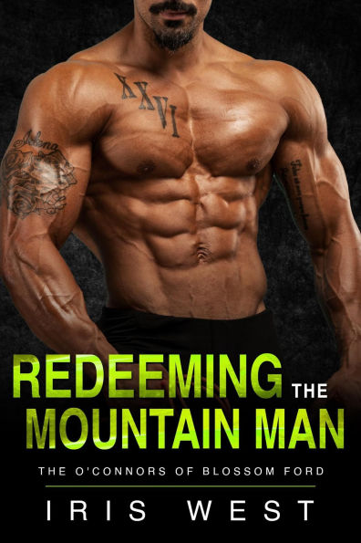 Redeeming The Mountain Man (De O'Connors van Blossom Ford, #2)