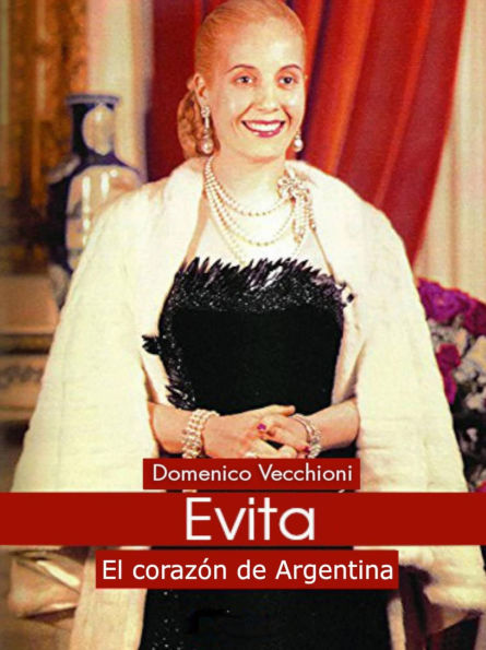 Evita. El corazón de Argentina