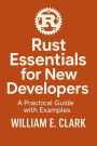 Rust Essentials for New Developers: A Practical Guide with Examples