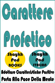Title: Carattere Profetico, Author: ShaykhPod Italian
