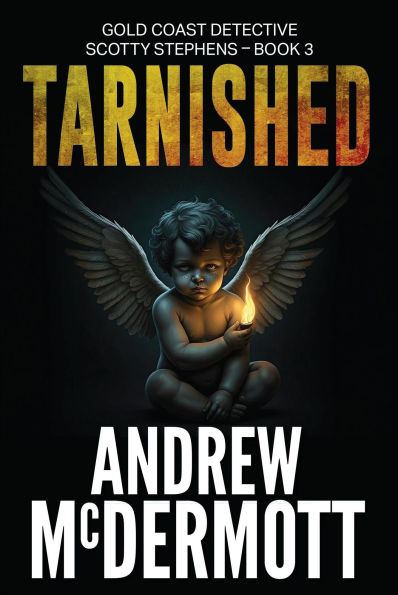 Tarnished (Gold Coast Detective Scotty Stephens, #3)