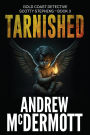 Tarnished (Gold Coast Detective Scotty Stephens, #3)