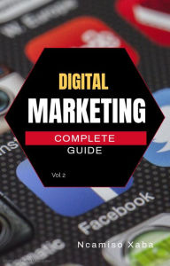 Title: Digital Marketing: Complete Guide (African Series, #2), Author: Ncamiso Xaba