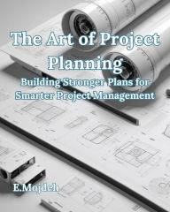 Title: The Art of Project Planning, Author: E Mojdeh