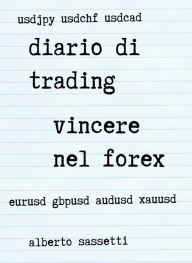 Title: Diario di Trading Vincere nel Forex, Author: alberto sassetti