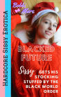 Sissy Gets His Stocking Stuffed by the Black World Order (Blacked Future)