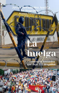 Title: La huelga (Mi Biografía, #1), Author: JAVIER HERNANDEZ ACOSTA